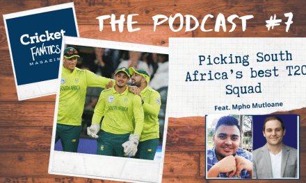 THE PODCAST #7: Picking South Africa’s best T20 squad | Cricket Fanatics Live Show