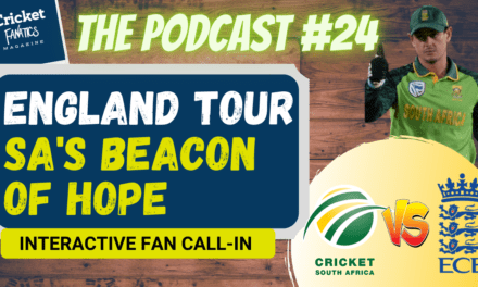 England tour to South Africa is the Proteas’ Beacon of Hope | The Podcast | Episode 24